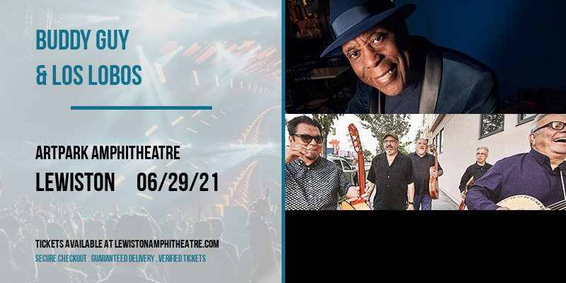 Buddy Guy & Los Lobos [POSTPONED] at ARTPARK Amphitheatre