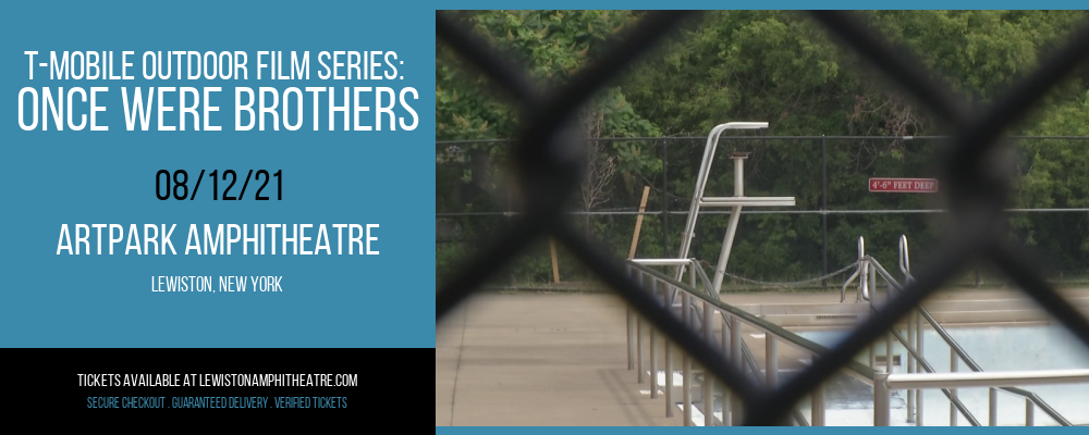 T-MOBILE Outdoor Film Series: Once Were Brothers at ARTPARK Amphitheatre tickets T-MOBILE Outdoor Film Series: Once Were Brothers at ARTPARK Amphitheatre